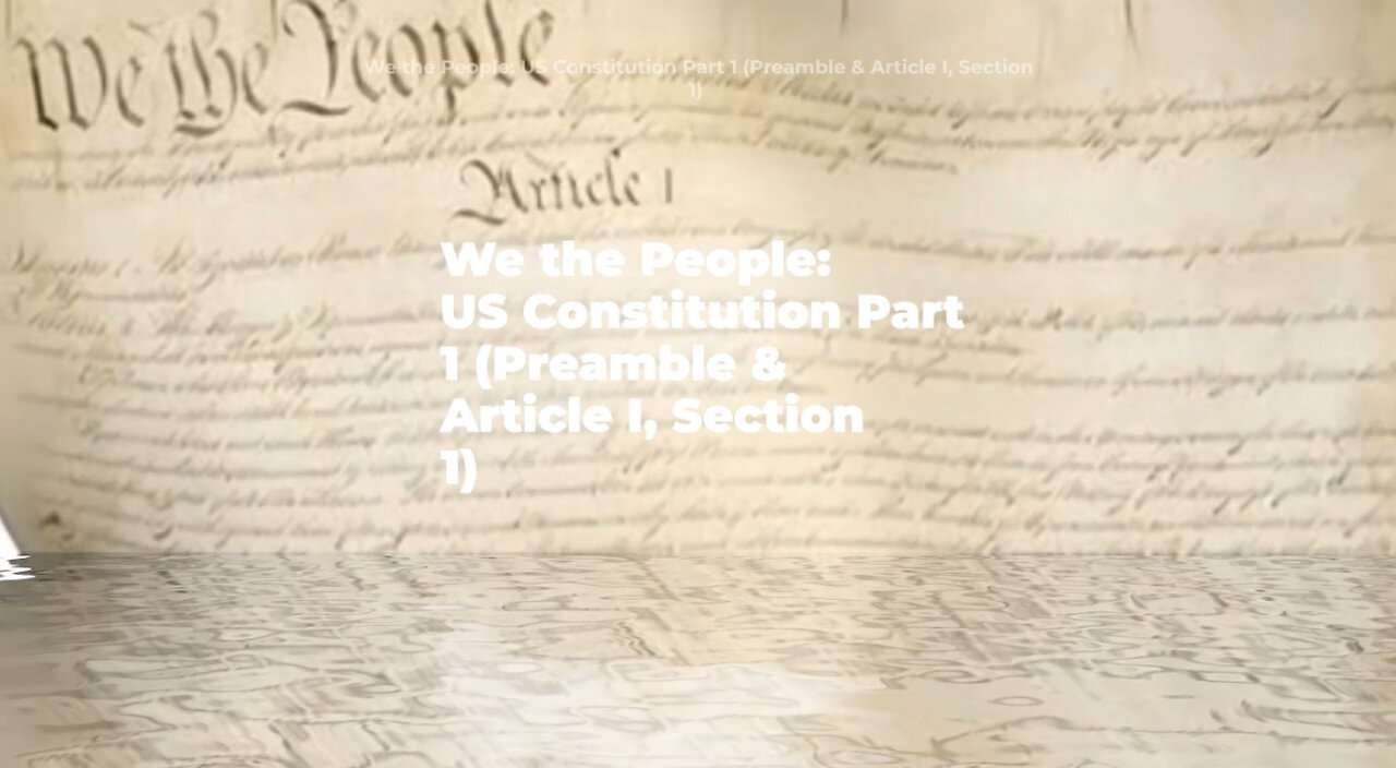 We the People (The Founding Verse)US Constitution Part 1 (Preamble to Article I, Section 1🎶