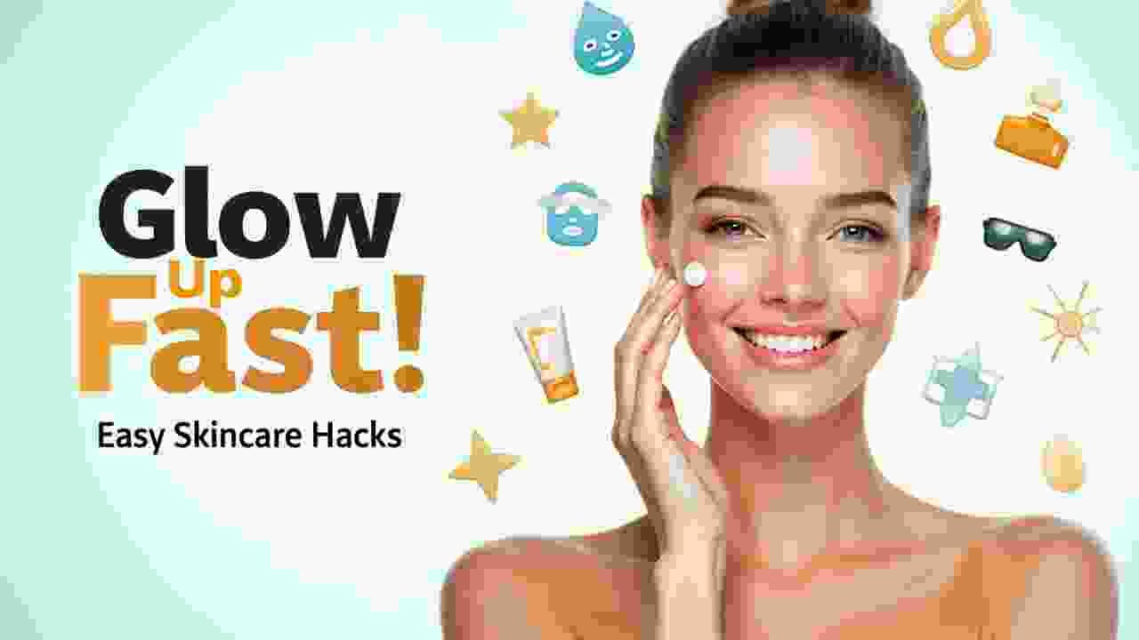 "How Can You Achieve Bright & Glowing Skin with Simple Skincare Hacks?"