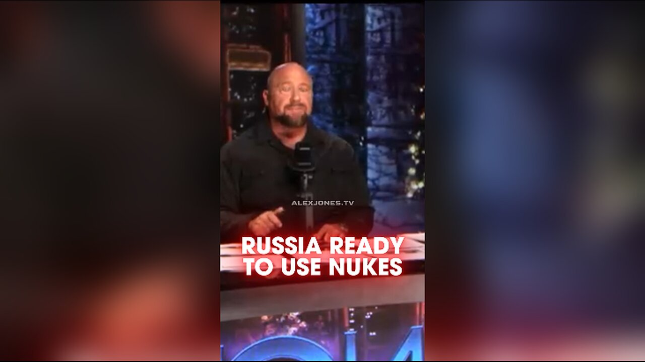 Alex Jones: Russia Says Soon It Will Not Hesitate To Use Nuclear Weapons - 12/27/24