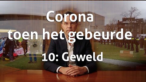 Corona toen het gebeurde - 10: geweld