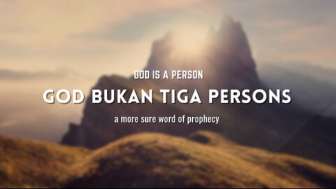 GOS IS NOT THREE PERSONS; GOD IS THE FATHER