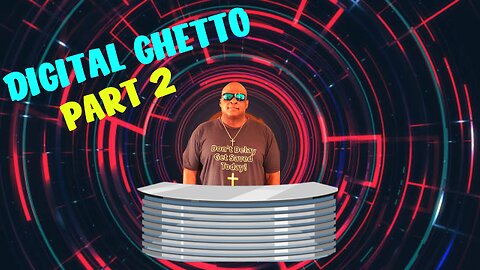 DIGITAL GHETTO PART 2
