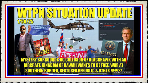WTPN SIT UP Mystery surrounds DC collision, kingdom of Hawaii, Border wars and more!