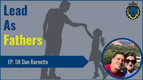 Mens Lifeline Academy Podcast #58 Dan Barnette Why Men's Group Matter: Building Better Fathers