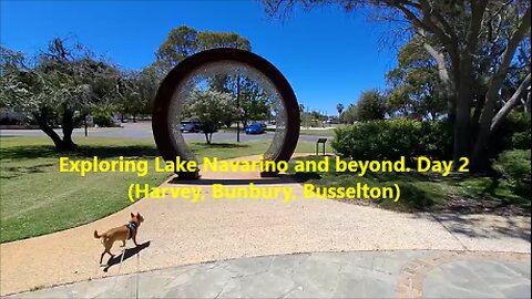 Exploring Lake Navarino and beyond. Day 2 (Harvey, Bunbury, Busselton)