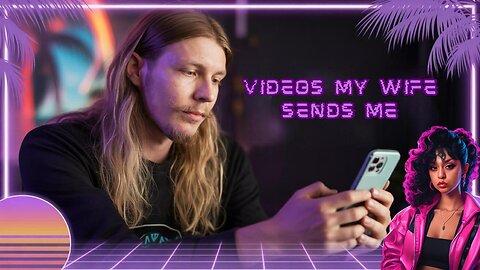Videos my wife sends me | Premium Edition |