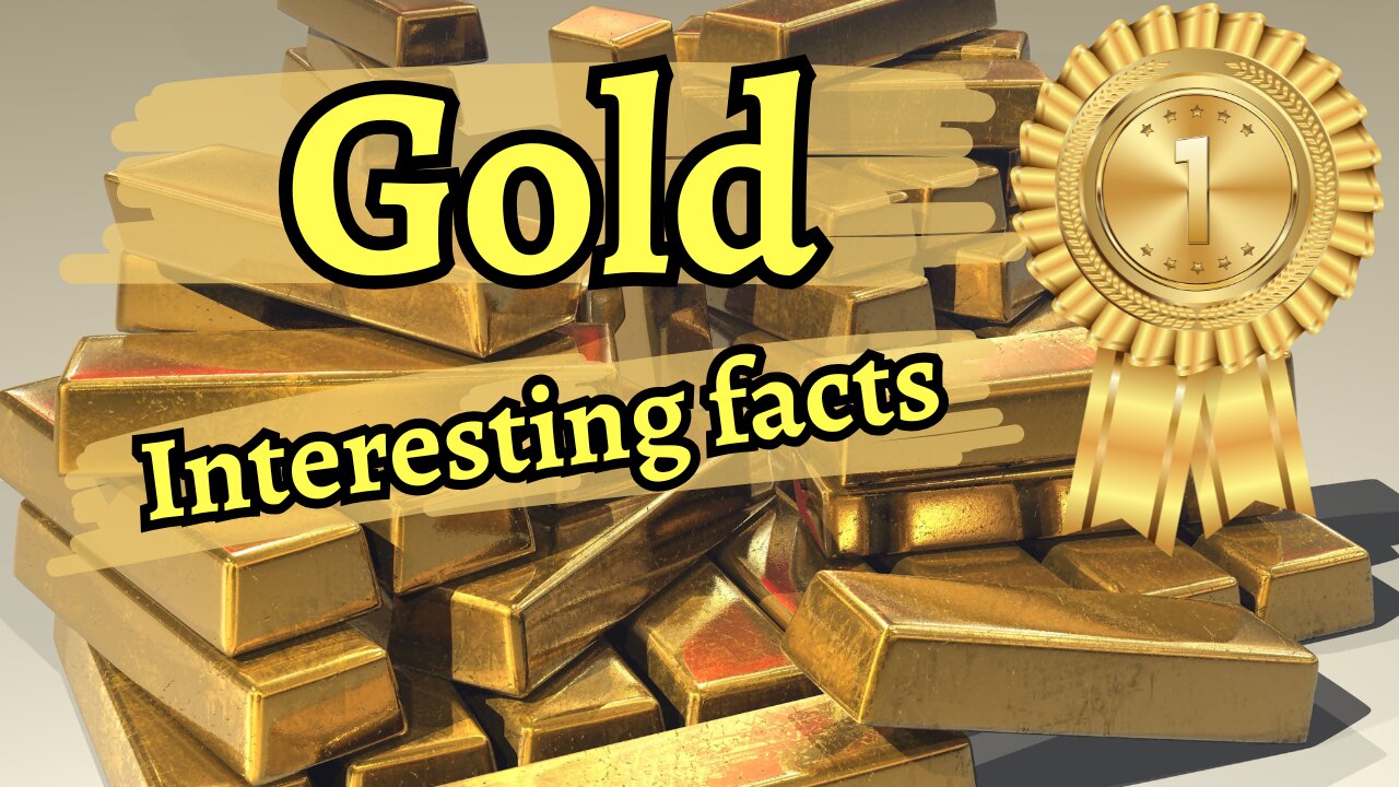 Gold. What you didn't know!