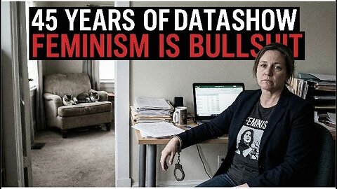 45 YEARS OF DATA SHOW FEMINISM IS BULLSHIT