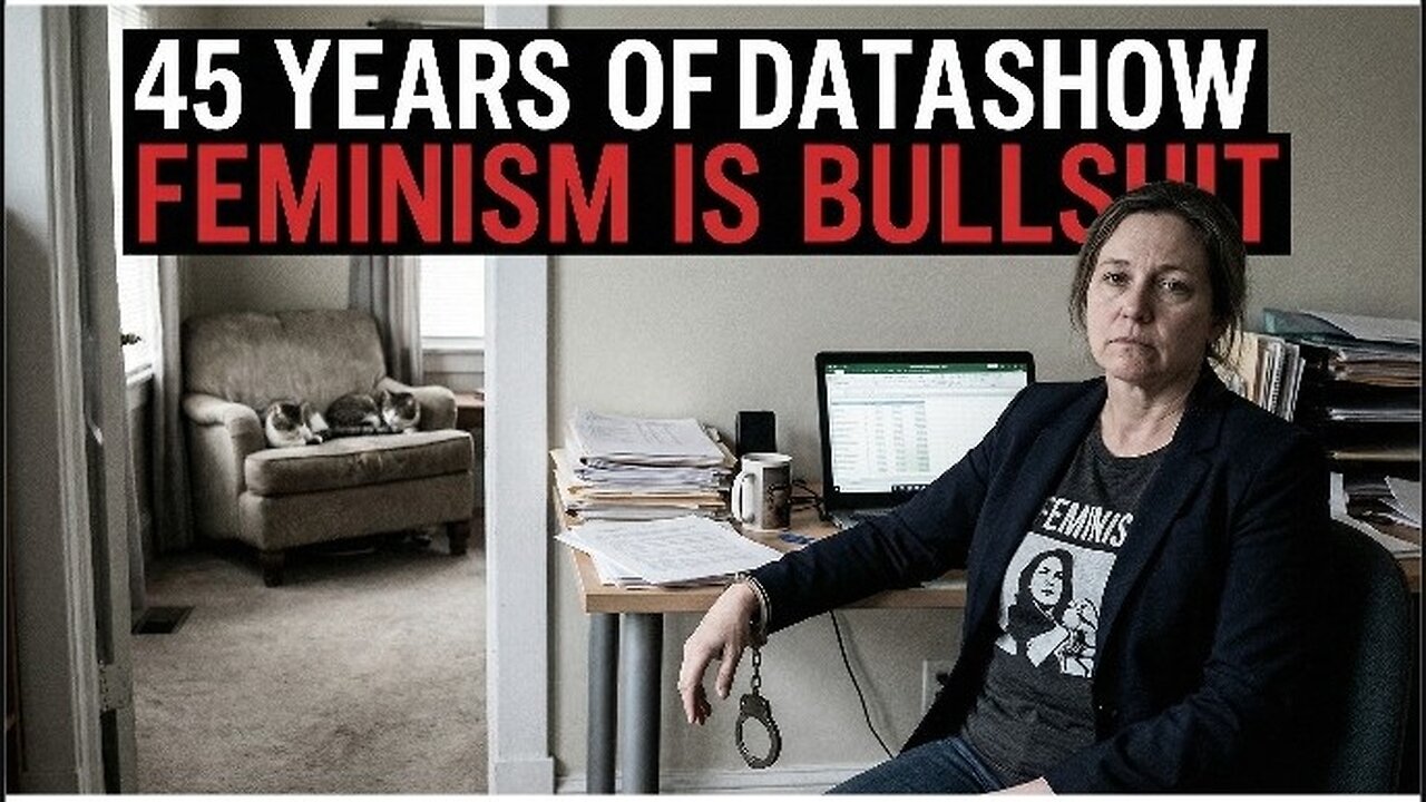 45 YEARS OF DATA SHOW FEMINISM IS BULLSHIT