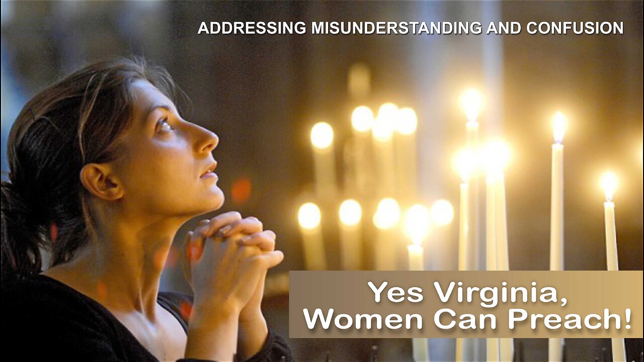 Yes Virginia, Women Can Preach