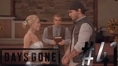 Our Wedding | Days Gone #41