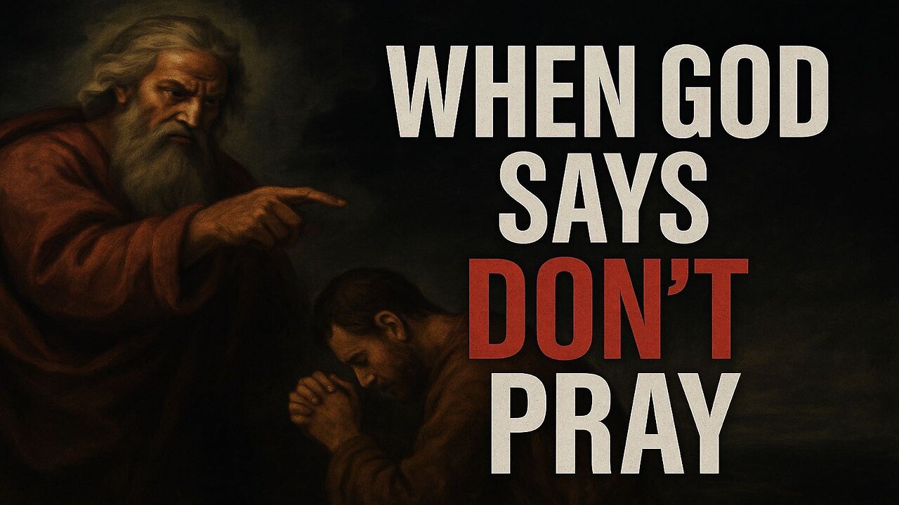 EP255: When God Says Don't Pray