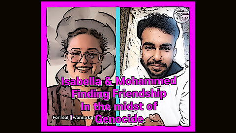 TSJP Episode 1 Finding Friendship in the Midst of Genocide - Mohammed (Gaza) and Isabella (Sydney)