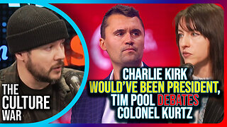 Charlie Kirk Would’ve Been PRESIDENT, Tim Pool DEBATES Colonel Kurtz