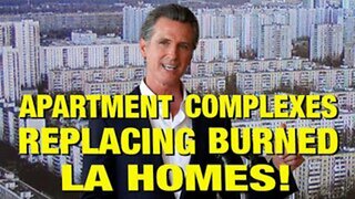 Burned LA Neighborhoods Being Turned Into Dense Apartment Complexes!