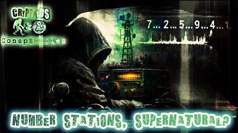 Cryptids and Conspiracies! Episode 71: Number Stations, Supernatural?