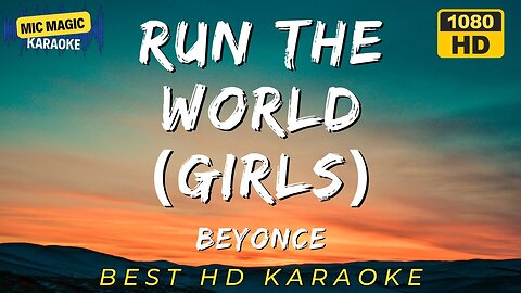 RUN THE WORLD (GIRLS) - BEYONCE (HD KARAOKE VERSION)