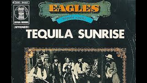 Eagles - Tequila Sunrise