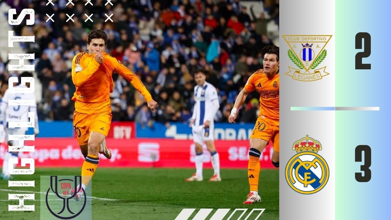 CD Leganes 2-3 Real Madrid | Match Highlights | Copa del Rey 2024/25