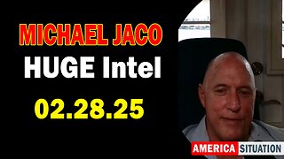 Michael Jaco HUGE Intel 02.28.25: "Explosive News! Important Update By Michael Jaco"