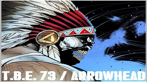 The Proteus Files :T.B.E. 73 / ARROWHEAD UPDATE!!