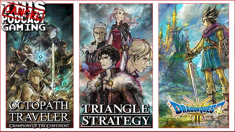 HD-2D TRIPLE FEATURE: Octopath Traveler COTC, Triangle Strategy, & Dragon Quest III - CTP GAMING