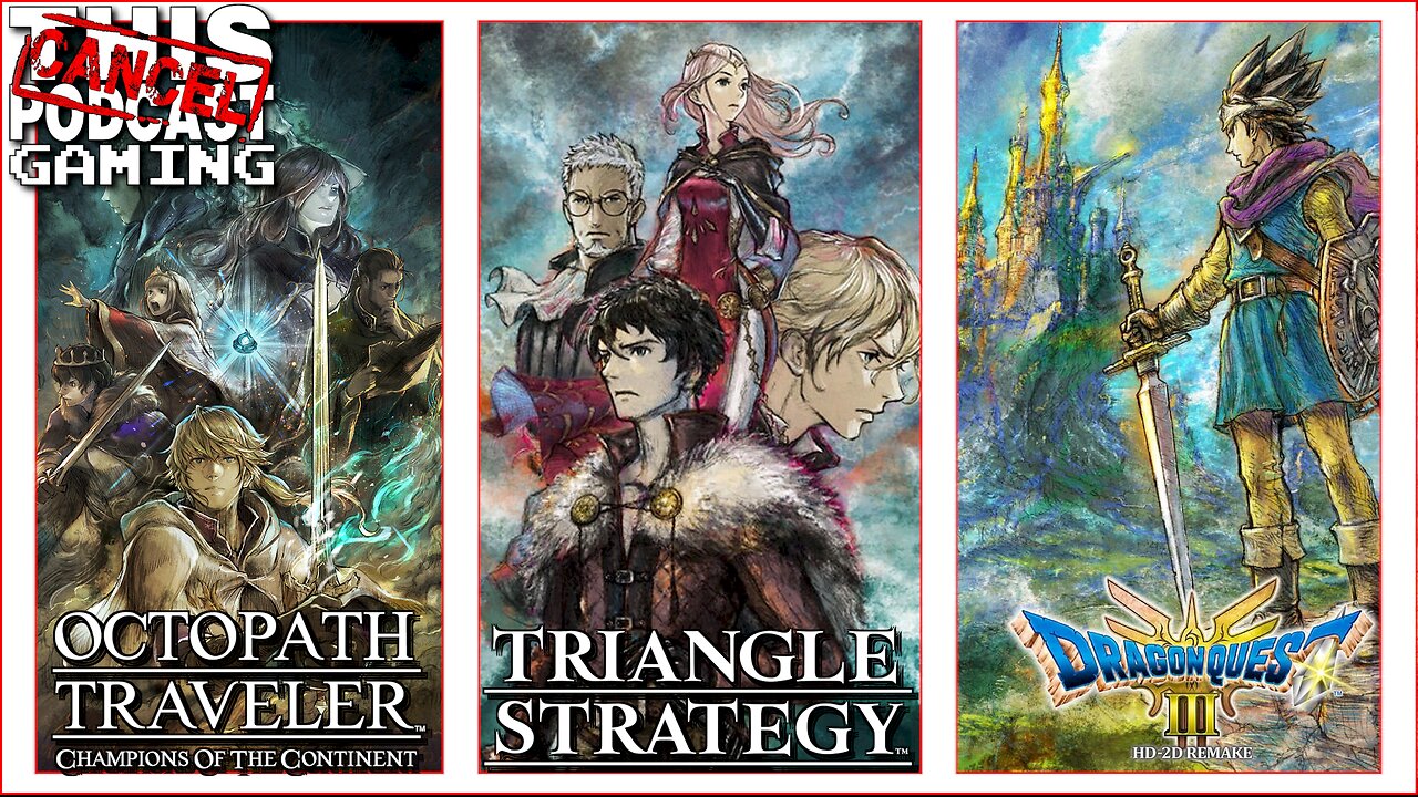 HD-2D TRIPLE FEATURE: Octopath Traveler COTC, Triangle Strategy, & Dragon Quest III - CTP GAMING