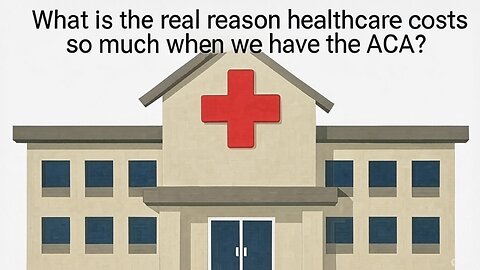 What is the real reason healthcare costs so much when we have the ACA? - AC Daily Show Ep 575
