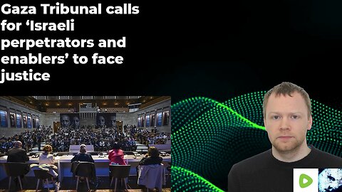 Gaza Tribunal calls for ‘Israeli perpetrators and enablers’ to face justice