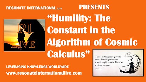 “Humility: The Constant in the Algorithm of Cosmic Calculus”