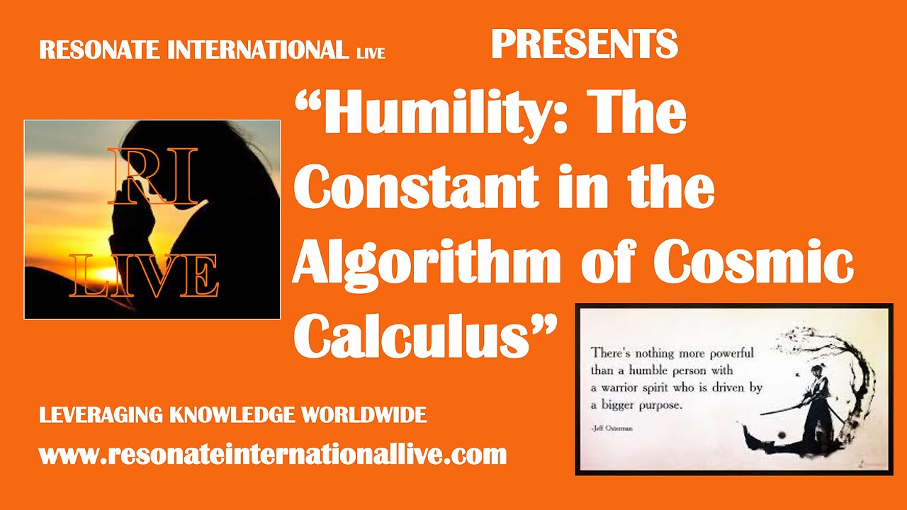 “Humility: The Constant in the Algorithm of Cosmic Calculus”