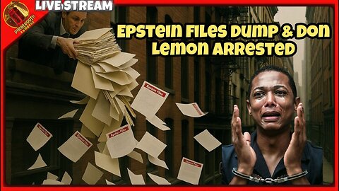 Epstein Files Dump & Don Lemon Arrested