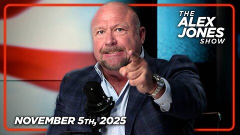 The Alex Jones Show WEDNESDAY FULL SHOW 11/5/25