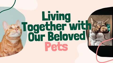 living together with our beloved pets.