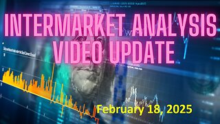 InterMarket Analysis Update for Tuesday February 18, 2025