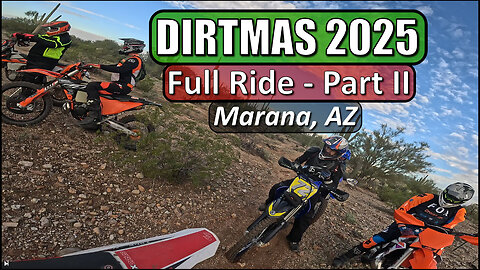 Dirtmas 2025! Full Ride - Part II