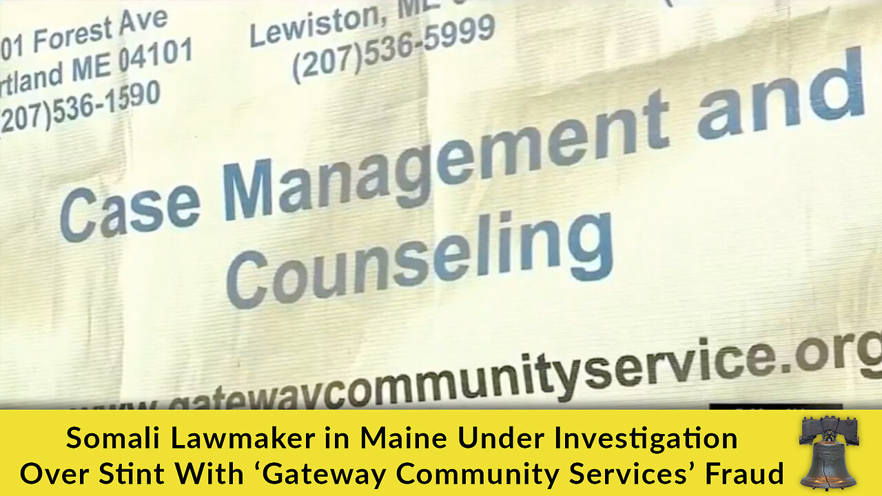 Somali Lawmaker in Maine Under Investigation Over Stint With ‘Gateway Community Services’ Fraud