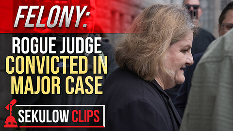 FELONY: Rogue Judge Convicted in Major Obstruction Case