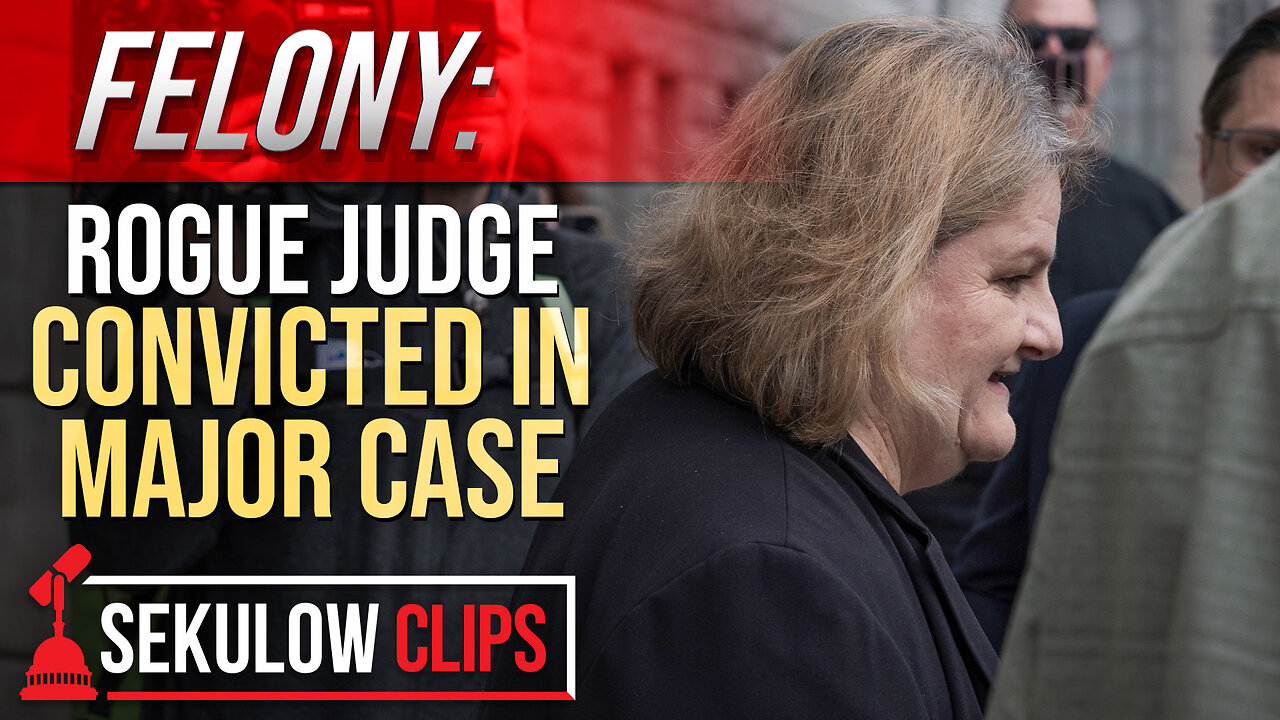 FELONY: Rogue Judge Convicted in Major Obstruction Case