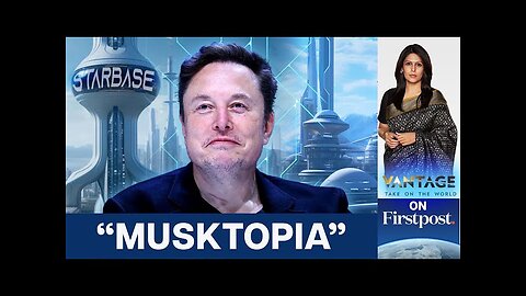 Why Elon Musk is Creating a Town of his Own | Vantage with Palki Sharma