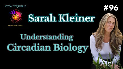 #96 Sarah Kleiner - Unlocking the Secrets of Circadian Biology