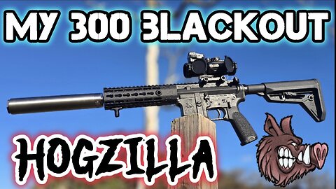 My Hog Rifle Hogzilla!