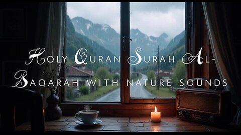 The Holy Quran, Surat Al-Baqarah ((repeated)) with nature sounds