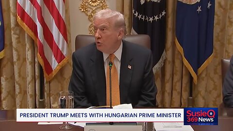 President Trump Holds Bilateral Meeting With Hungarian Prime Minister