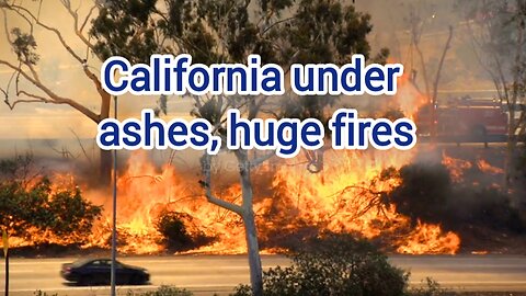 California under ashes, huge fires