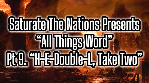 All Things Word Pt 9. "H-E-Double L, Take Two"