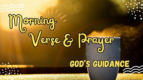 START Your Day with POWERFUL Morning Verse and Prayer! GOD'S GUIDANCE #morningprayers #devotion