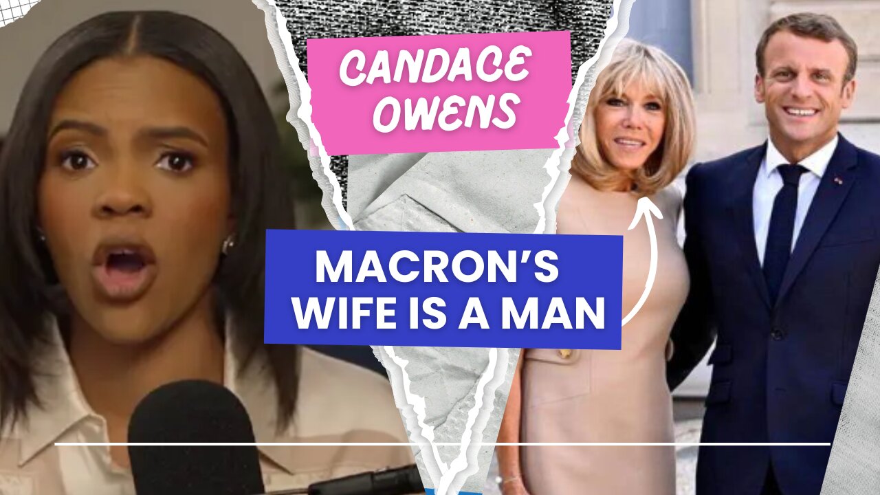 Macron's Wife is a Man - Candace Owens