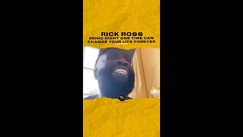 #rickross Being right one time can change your life forever