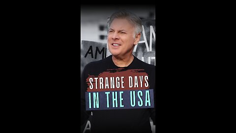 Strange Days in America